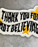 Thank you for not Believing